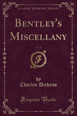 Book cover for Bentley's Miscellany, Vol. 8 (Classic Reprint)