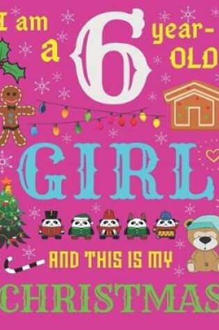 Cover of I Am a 6 Year-Old Girl and This Is My Christmas