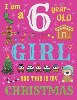 Book cover for I Am a 6 Year-Old Girl and This Is My Christmas