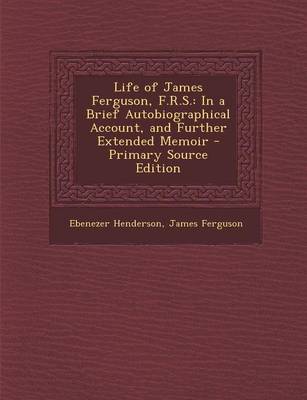 Book cover for Life of James Ferguson, F.R.S.