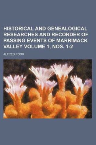 Cover of Historical and Genealogical Researches and Recorder of Passing Events of Marrimack Valley Volume 1, Nos. 1-2