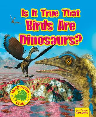 Book cover for Is It True that Birds are Dinosaurs?