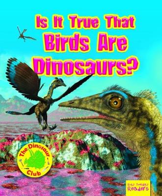 Cover of Is It True that Birds are Dinosaurs?