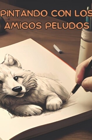 Cover of Pintando con los Amigos Peludos