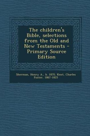 Cover of The Children's Bible, Selections from the Old and New Testaments