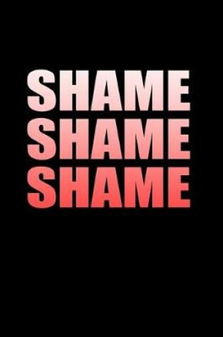 Cover of Shame Shame Shame