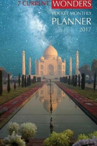 Cover of 7 Current Wonders Pocket Monthly Planner 2017