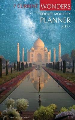 Book cover for 7 Current Wonders Pocket Monthly Planner 2017