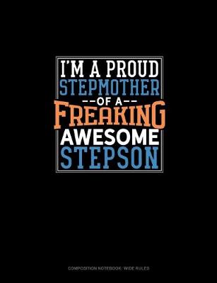 Cover of I Am A Proud Stepmother Of A Freaking Awesome Stepson