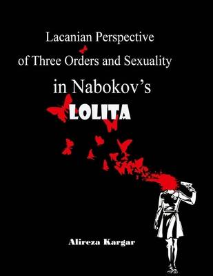 Book cover for Lacanian Perspective of Three Orders and Sexuality In Nabokov’s Lolita