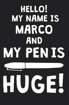 Book cover for Hello! My Name Is MARCO And My Pen Is Huge!