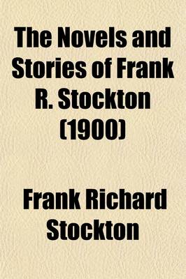 Book cover for The Novels and Stories of Frank R. Stockton (Volume 18)