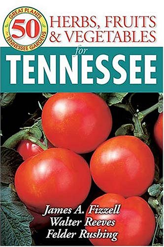 Book cover for 50 Great Herbs, Fruits, and Vegetables for Tennessee