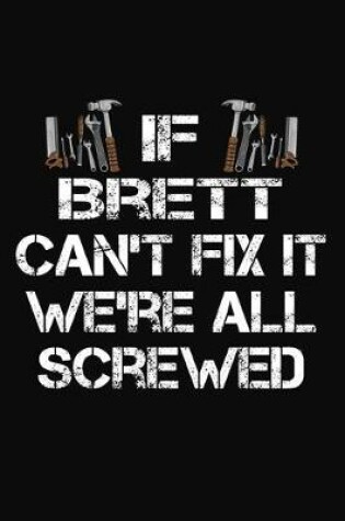 Cover of If Brett Can't Fix It We're All Screwed