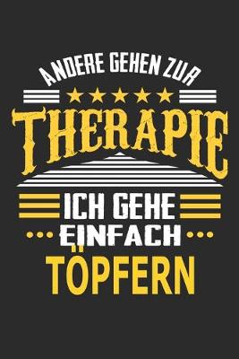 Book cover for Andere gehen zur Therapie Ich gehe einfach töpfern