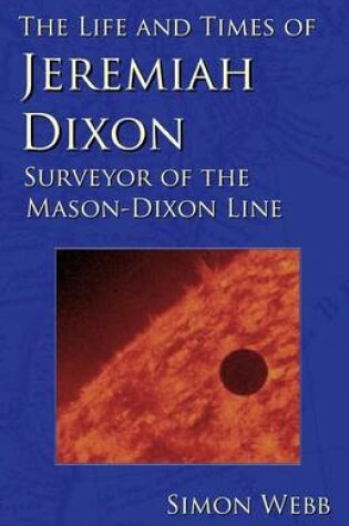 Cover of The Life and Times of Jeremiah Dixon