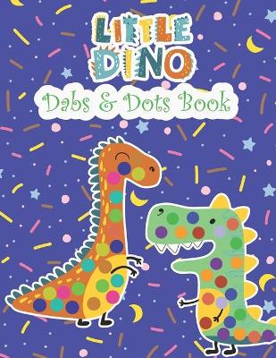 Book cover for Little Dino Dabs & Dots Book