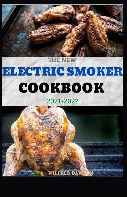 Book cover for The New Electric Smoker Cookbook 2021-2022