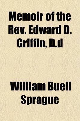 Book cover for Memoir of the REV. Edward D. Griffin, D.D