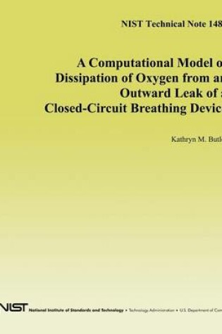 Cover of A Computational Model of Dissipation of Oxygen from an Outward Leak of a Closed-Circuit Breathing Device