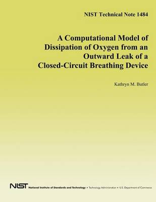 Book cover for A Computational Model of Dissipation of Oxygen from an Outward Leak of a Closed-Circuit Breathing Device