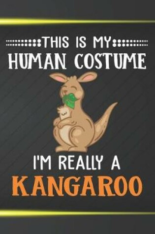 Cover of This Is My Human Costume I'm Really A Kangaroo