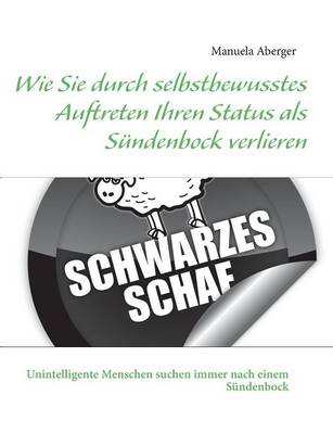 Book cover for Wie Sie durch selbstbewusstes Auftreten Ihren Status als Sundenbock verlieren