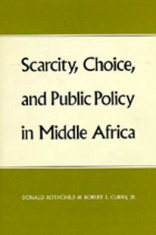 Cover of Scarcity, Choice and Public Policy in Middle Africa