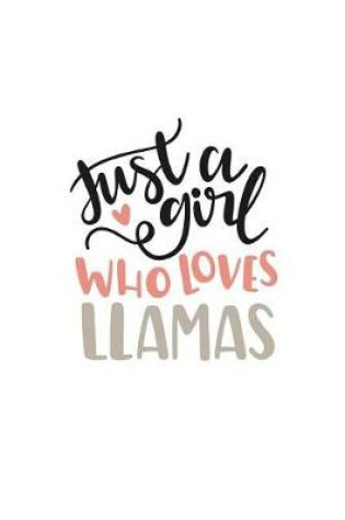 Cover of Just a Girl Who Loves Llamas