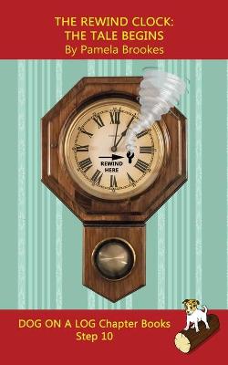 Book cover for The Rewind Clock. The Tale Begins Chapter Book