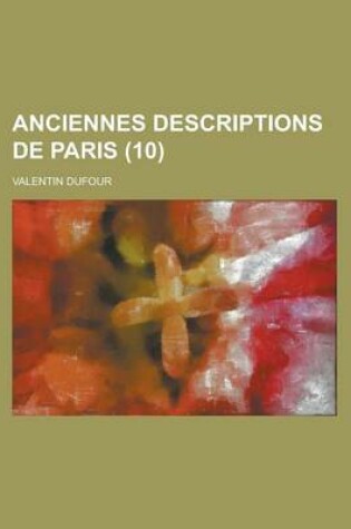 Cover of Anciennes Descriptions de Paris (10)