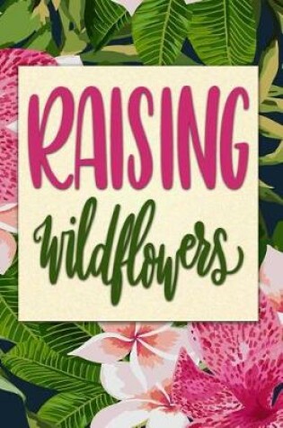 Cover of Raising Wildflowers