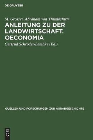 Cover of Anleitung Zu Der Landwirtschaft. Oeconomia