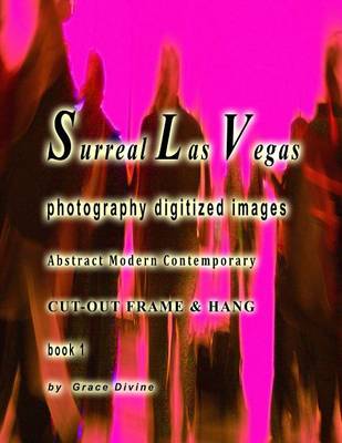 Book cover for Surreal Las Vegas Photography Digitized Images Abstract Modern Contemporary Cut-out Frame & Hang Book 1