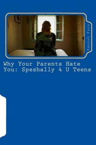 Cover of Why Your Parents Hate You