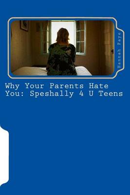 Book cover for Why Your Parents Hate You