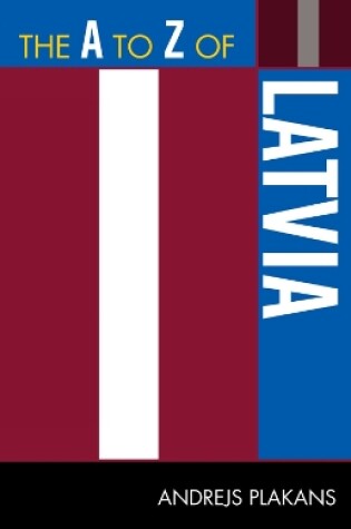 Cover of The A to Z of Latvia