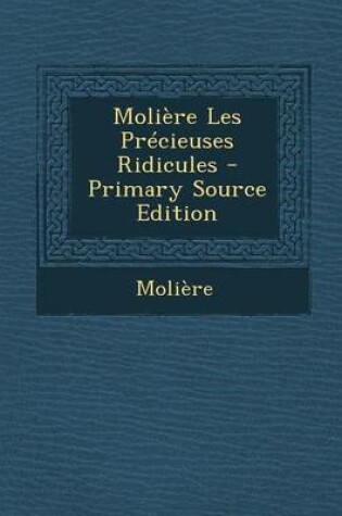 Cover of Moliere Les Precieuses Ridicules