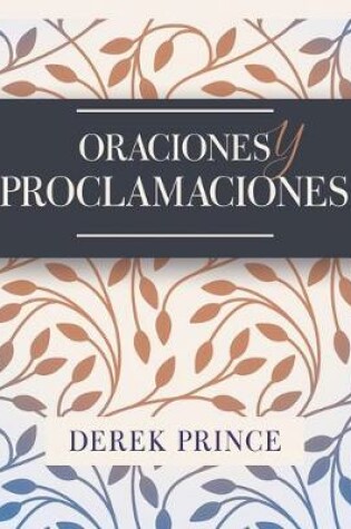 Cover of Oraciones Y Proclamaciones