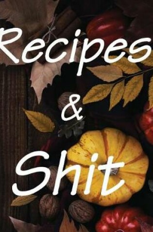 Cover of Recipes & Shit