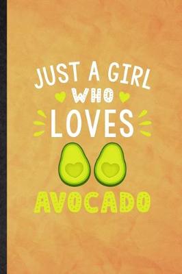 Book cover for Just a Girl Who Loves Avocado