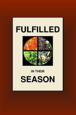 Cover of Fulfilled In Their Season