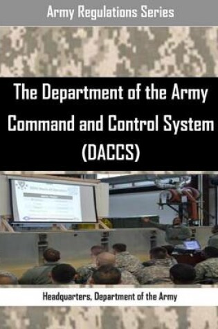 Cover of The Department of the Army Command and Control System (Daccs)