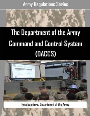Book cover for The Department of the Army Command and Control System (Daccs)