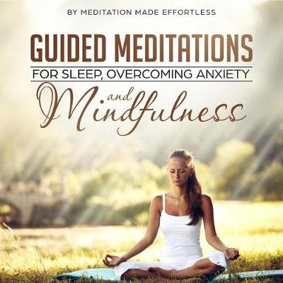 Book cover for Guided Meditations for Sleep, Overcoming Anxiety and Mindfulness