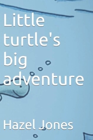 Cover of Little turtle's big adventure