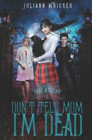 Cover of Don't Tell Mom I'm Dead