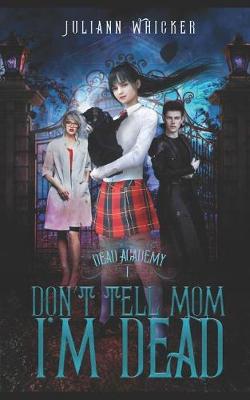 Cover of Don't Tell Mom I'm Dead