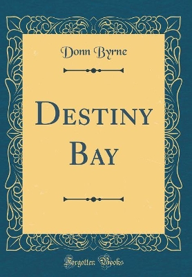 Book cover for Destiny Bay (Classic Reprint)