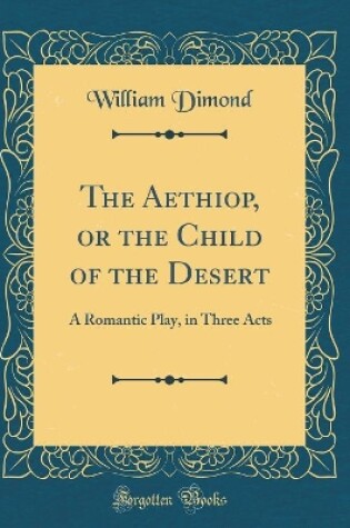 Cover of The Aethiop, or the Child of the Desert